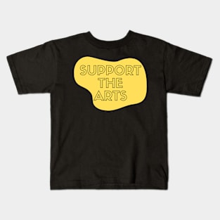 Support The Arts Help Artist Design Kids T-Shirt